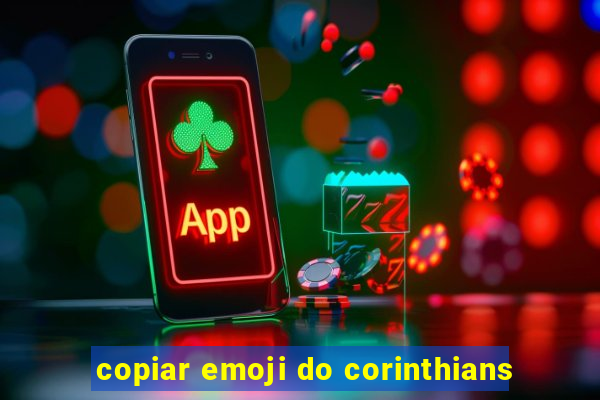 copiar emoji do corinthians